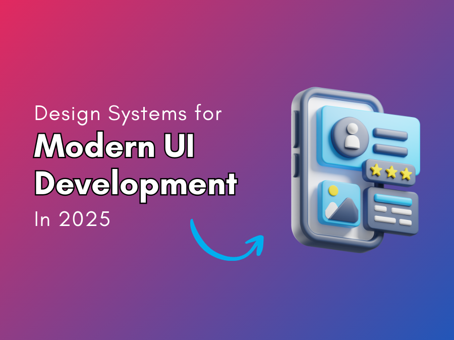 Design Systems for Modern UI Development