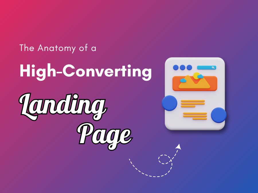 The Anatomy of a High-Converting Landing Page