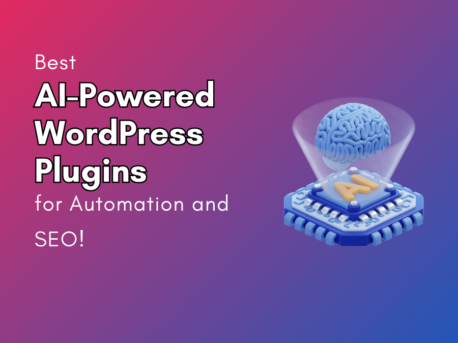 Best AI-Powered WordPress Plugins for Automation and SEO